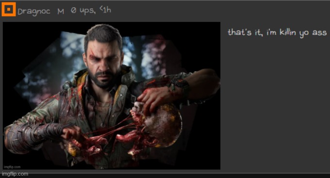 dragnoc that's it i'm killing your ass | image tagged in dragnoc that's it i'm killing your ass | made w/ Imgflip meme maker