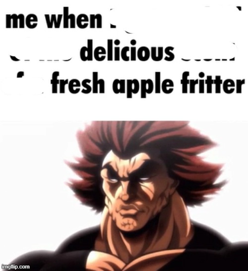 apple fritter | image tagged in apple fritter | made w/ Imgflip meme maker