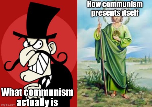Keep an eye out for underlying evil, communism is the definition of underlying evil | How communism presents itself; What communism actually is | image tagged in good and evil,communism,truth | made w/ Imgflip meme maker