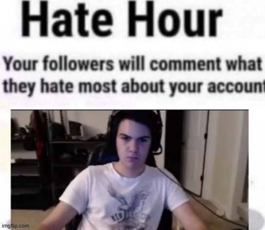 oh wow another hour filled with hate. anyways i'm Lefty Mario | made w/ Imgflip meme maker