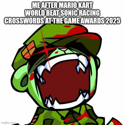 THIS IS ABSOLUTE BULLCRAP | ME AFTER MARIO KART WORLD BEAT SONIC RACING CROSSWORDS AT THE GAME AWARDS 2025 | image tagged in flippys fury,game awards,mario kart,sonic the hedgehog | made w/ Imgflip meme maker