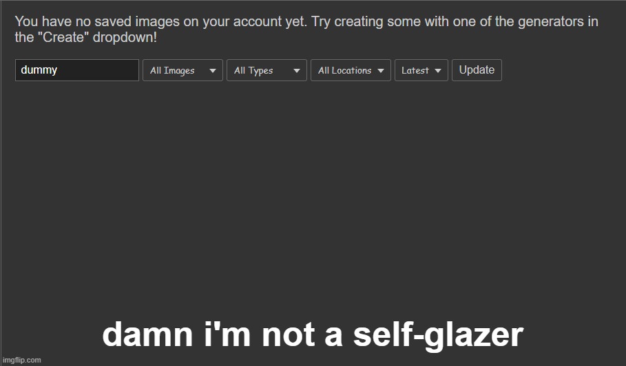 te joke s tha tim dumby | damn i'm not a self-glazer | made w/ Imgflip meme maker