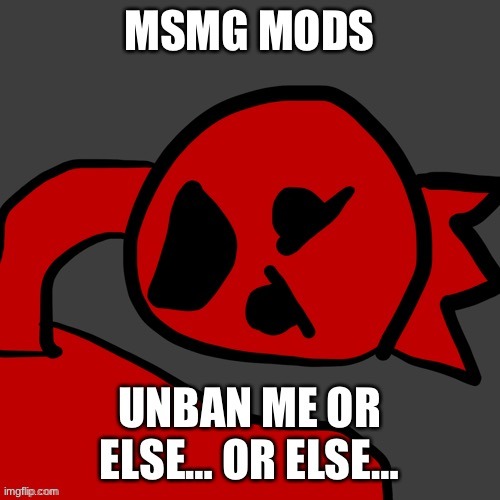 you should Google "site:imgflip.com msmg"... | made w/ Imgflip meme maker