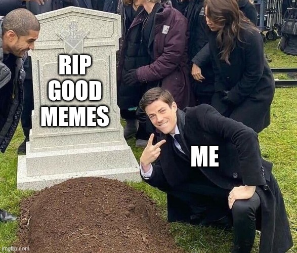Peace sign tombstone | RIP
GOOD MEMES; ME | image tagged in peace sign tombstone,good memes,rip | made w/ Imgflip meme maker