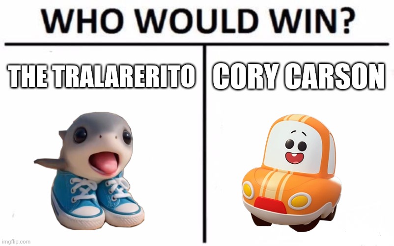 Who would win | THE TRALARERITO; CORY CARSON | image tagged in memes,who would win | made w/ Imgflip meme maker