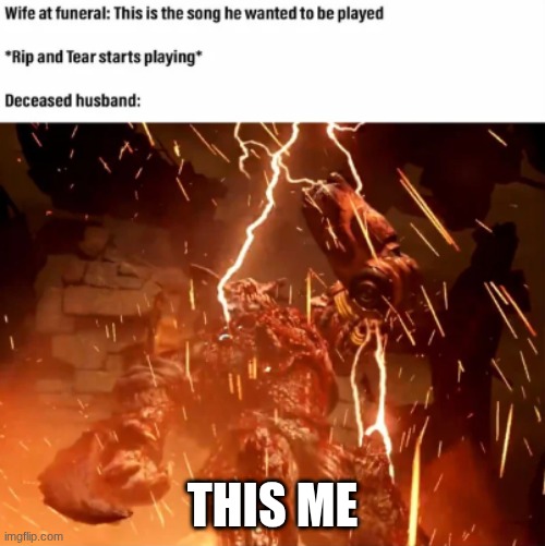 I'm back B*** | THIS ME | image tagged in doom | made w/ Imgflip meme maker