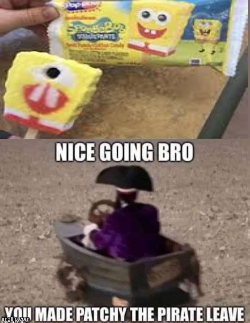SOMEONE JUST HELP ME | image tagged in you made patchy the pirate leave,design fails,cursed image,spongebob | made w/ Imgflip meme maker