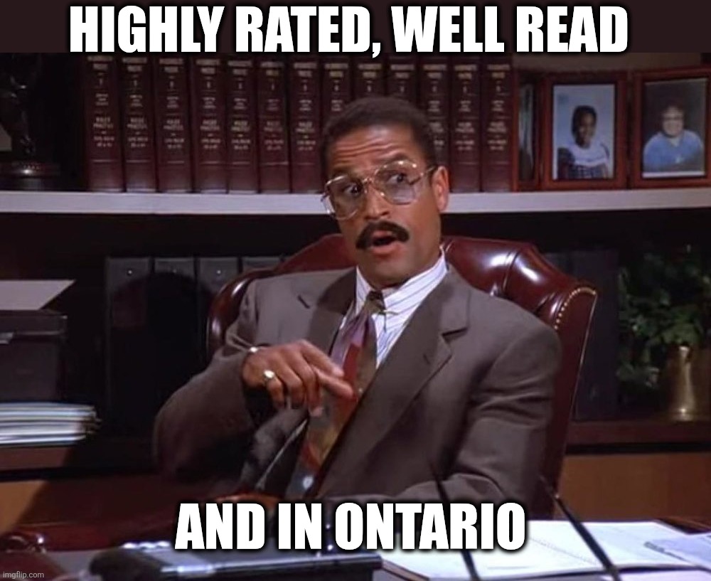 Jackie Childs, Seinfeld injury lawyer | HIGHLY RATED, WELL READ AND IN ONTARIO | image tagged in jackie childs seinfeld injury lawyer | made w/ Imgflip meme maker