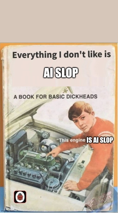 Everything I don't like 1 | AI SLOP; IS AI SLOP | image tagged in everything i don't like 1 | made w/ Imgflip meme maker