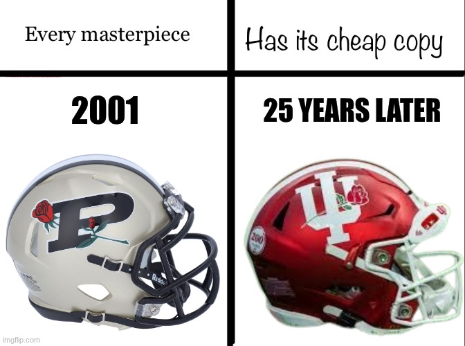 Indiana football meme | 25 YEARS LATER; 2001 | image tagged in every masterpiece has its cheap copy,memes,college football,indiana,football | made w/ Imgflip meme maker
