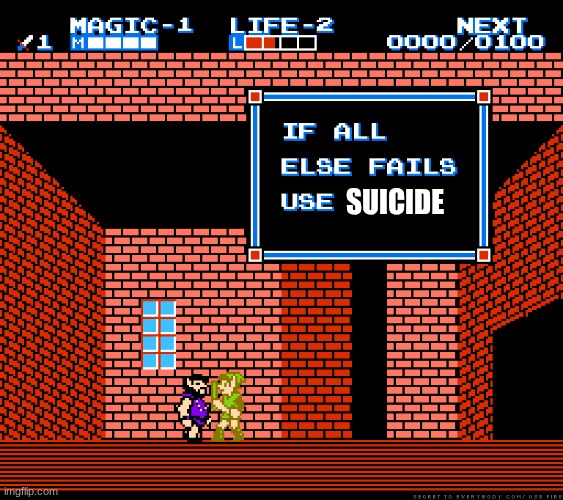 If all else fails, use | SUICIDE | image tagged in if all else fails use | made w/ Imgflip meme maker