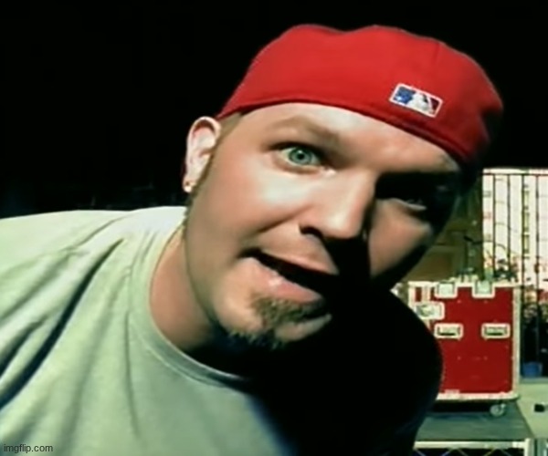 Fred Durst | image tagged in fred durst | made w/ Imgflip meme maker