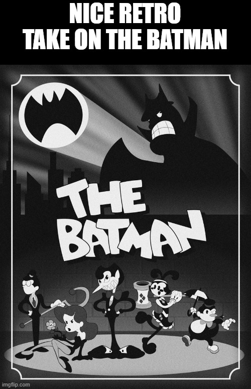 Retro Batman | NICE RETRO TAKE ON THE BATMAN | image tagged in batman | made w/ Imgflip meme maker