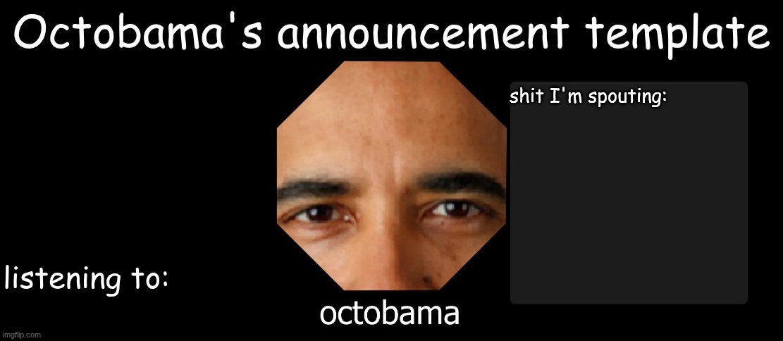 High Quality Octobama Announcement Template Blank Meme Template