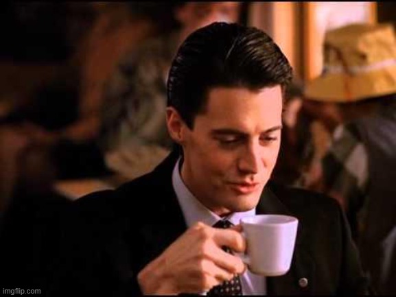 Damn Fine Cup Of Coffee | image tagged in damn fine cup of coffee | made w/ Imgflip meme maker