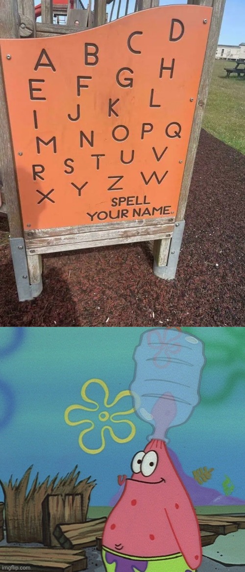 ABCDEFGHIJKLMNOPQRSTUVXYZW | image tagged in patrick head stuck in bottle dumb,alphabet,playground,letters,you had one job,memes | made w/ Imgflip meme maker
