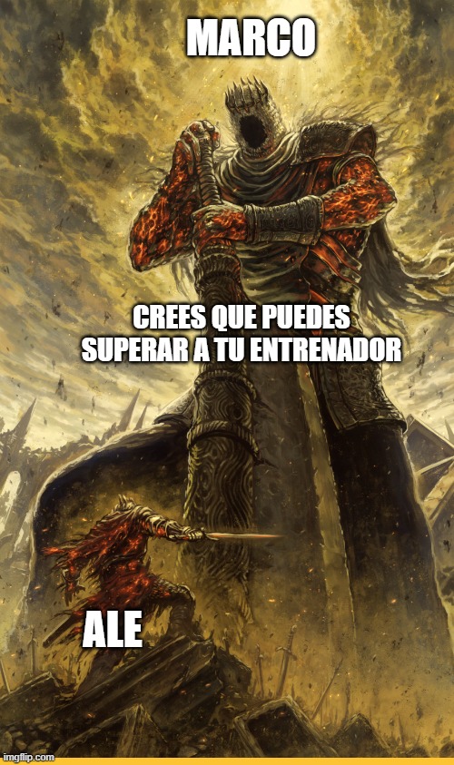 Fantasy Painting | MARCO; CREES QUE PUEDES SUPERAR A TU ENTRENADOR; ALE | image tagged in fantasy painting | made w/ Imgflip meme maker