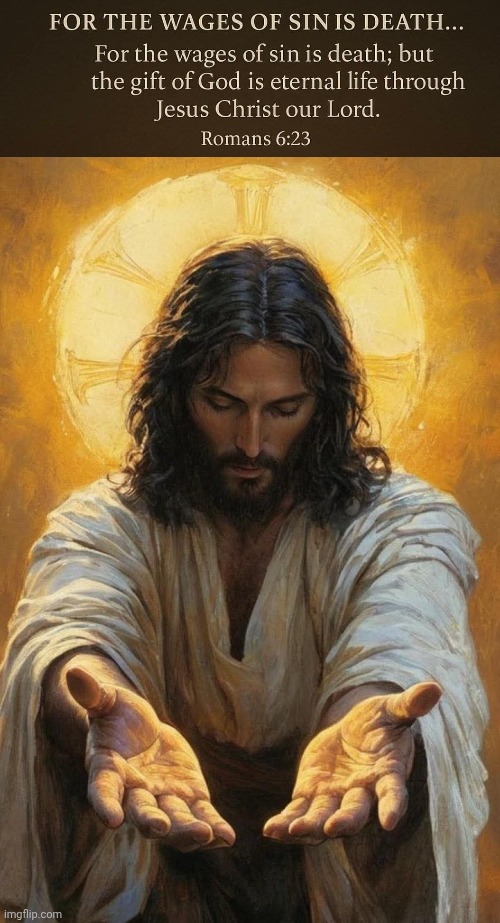 Wages of sin | image tagged in bible verse,romans | made w/ Imgflip meme maker