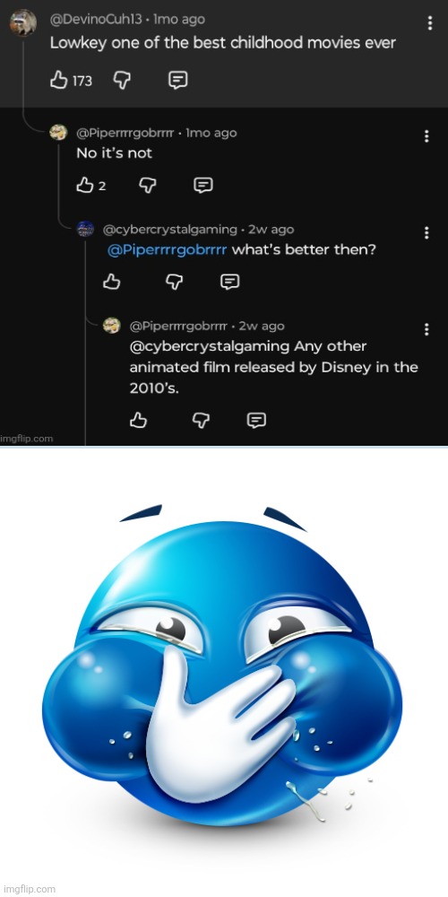 for context they're talking about big hero six | image tagged in blue emoji laughing | made w/ Imgflip meme maker