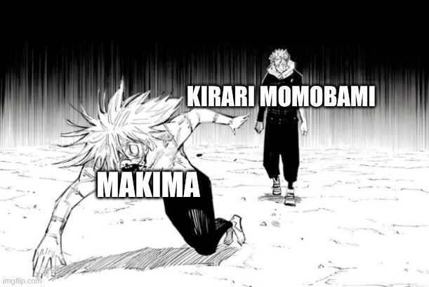 Makima Just Met Her Match | KIRARI MOMOBAMI; MAKIMA | image tagged in yuji chasing mahito,memes,anime,chainsaw man,jujutsu kaisen | made w/ Imgflip meme maker