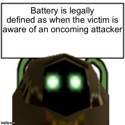 Pepe holding sign | Battery is legally defined as when the victim is aware of an oncoming attacker | image tagged in pepe holding sign | made w/ Imgflip meme maker