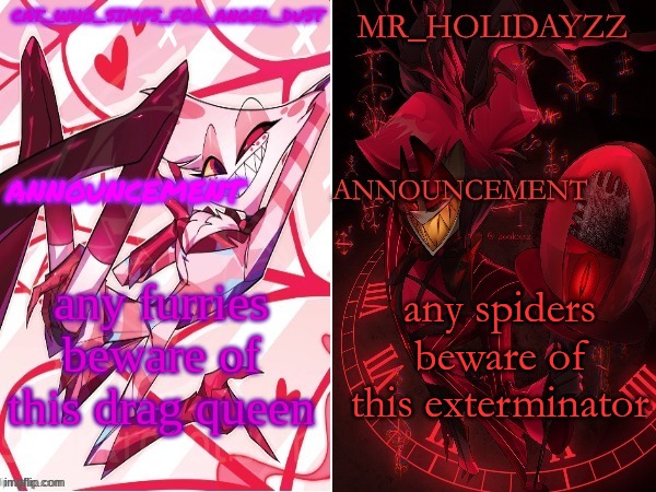 NO MORE RADIO-DUST | any furries beware of this drag queen; any spiders beware of this exterminator | image tagged in cat and holidayzz hazbin hotel temp | made w/ Imgflip meme maker