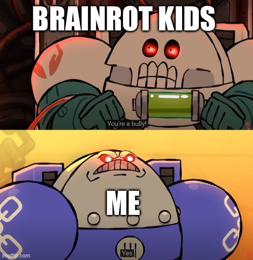 Brainrot kids when I say 67 is not funny | BRAINROT KIDS; ME | image tagged in space king yes | made w/ Imgflip meme maker
