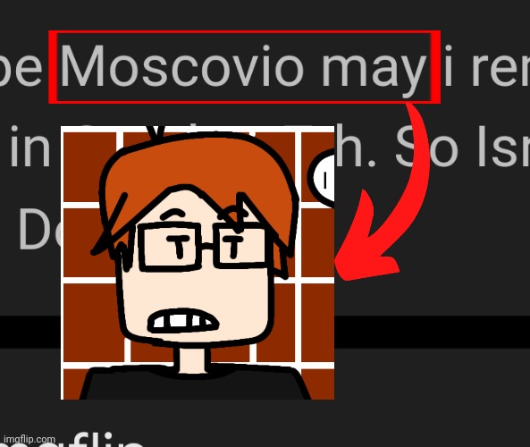 MC'S NAME IS MENTIONED?!?! | image tagged in mc,moscovio may,name soundalikes,random | made w/ Imgflip meme maker