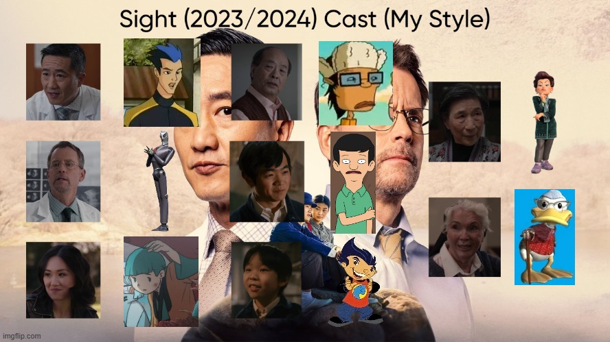 Sight (2023/2024) Cast (My Style) | image tagged in sight 2023/2024 cast my style,sight,meme,memes,spoof cast,characters | made w/ Imgflip meme maker