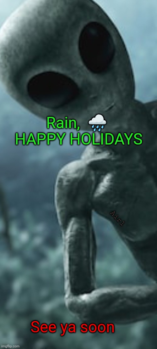 Airl, Earth is a prison | Rain,  🌧️  HAPPY HOLIDAYS; Airl; See ya soon | image tagged in teresa russell,guitarist teresa russell,rain | made w/ Imgflip meme maker
