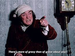 There's more of gravy than of grave about you! Blank Meme Template