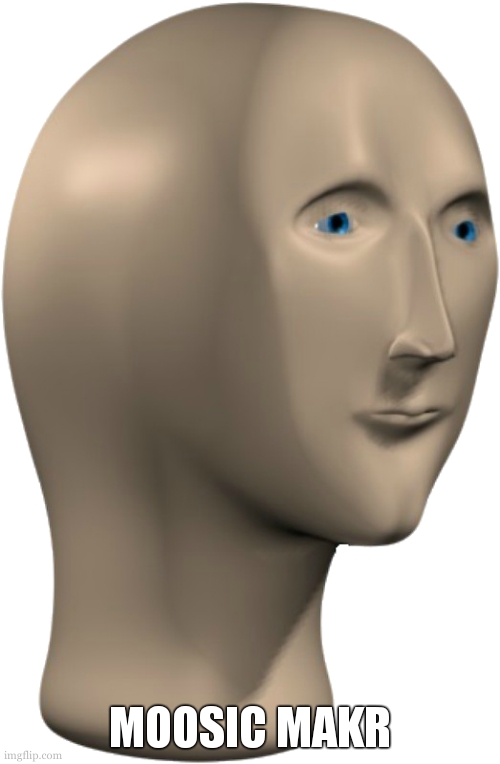 Stonks Face Transparent | MOOSIC MAKR | image tagged in stonks face transparent | made w/ Imgflip meme maker