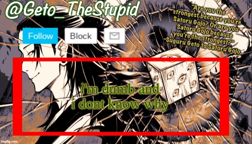 explain it fo me | i'm dumb and i dont know why | image tagged in geto_thestupid announcement temp | made w/ Imgflip meme maker