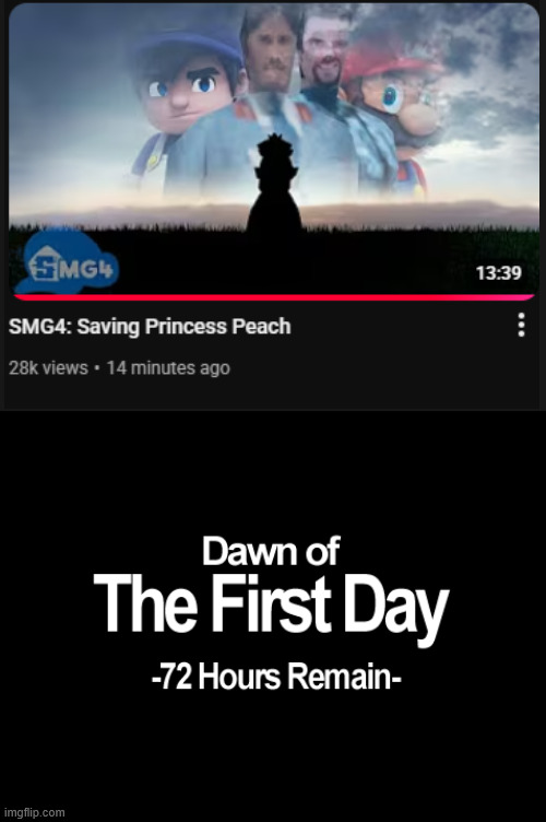 2 days left... | image tagged in dawn of the first day,smg4 | made w/ Imgflip meme maker