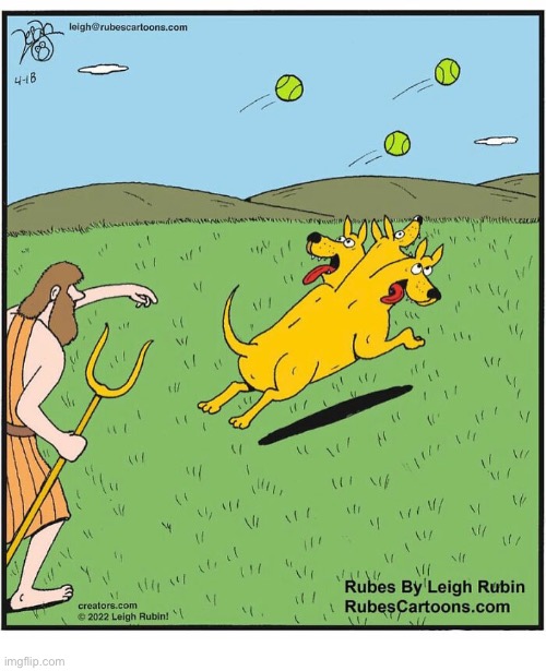 Rubes | image tagged in comics,rubes,cerberus,hades,go fetch,tennis balls | made w/ Imgflip meme maker