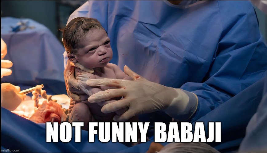 NOT FUNNY BABAJI | made w/ Imgflip meme maker