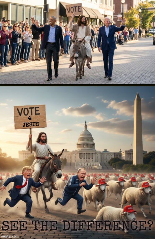 SEE THE DIFFERENCE? | 4 
JESUS; SEE THE DIFFERENCE? | image tagged in see the difference,vote,obama,biden,trump,putin | made w/ Imgflip meme maker