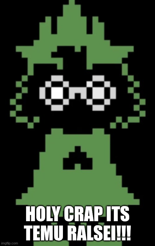 Ralsei from Temu | HOLY CRAP ITS TEMU RALSEI!!! | made w/ Imgflip meme maker