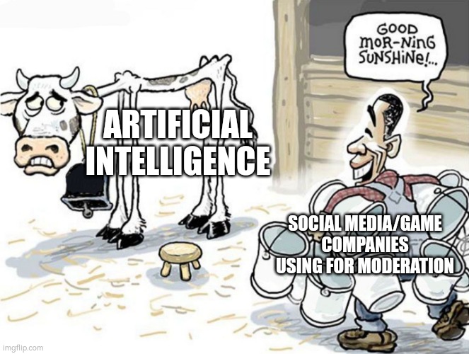 The company firing everything just for the AI | ARTIFICIAL INTELLIGENCE; SOCIAL MEDIA/GAME COMPANIES USING FOR MODERATION | image tagged in so true memes | made w/ Imgflip meme maker