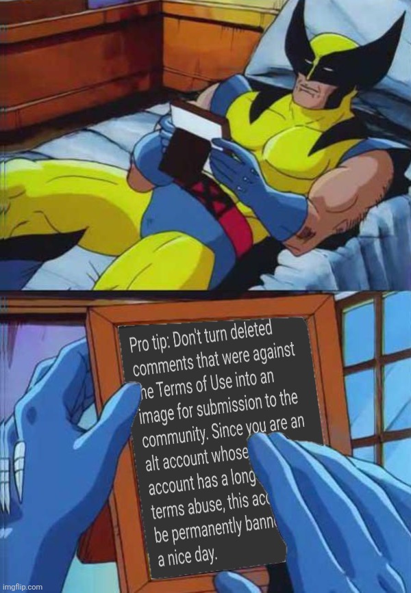 Have a nice day. | image tagged in wolverine remember | made w/ Imgflip meme maker
