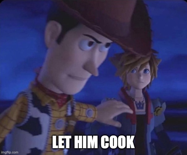 LET HIM COOK | image tagged in let him cook | made w/ Imgflip meme maker