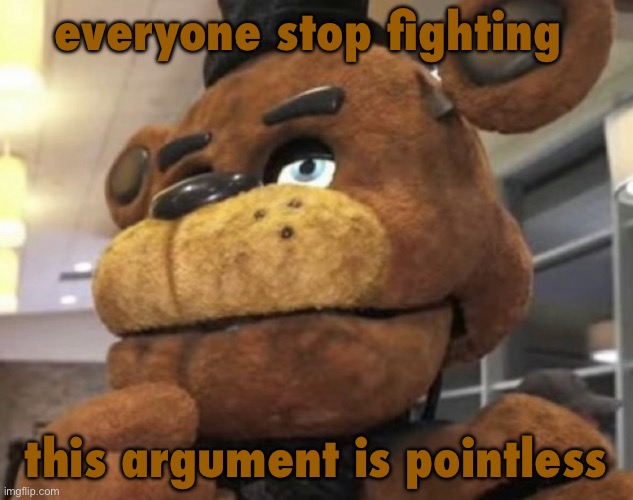 hmm | everyone stop fighting; this argument is pointless | image tagged in hmm | made w/ Imgflip meme maker
