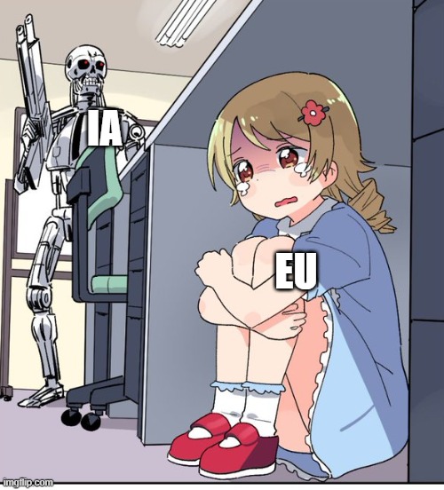 Ia | IA; EU | image tagged in anime terminator | made w/ Imgflip meme maker