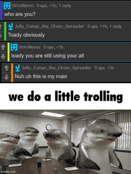 image tagged in we do a little trolling | made w/ Imgflip meme maker