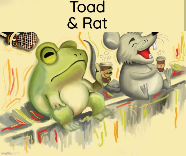 Toad & Rat | made w/ Imgflip meme maker