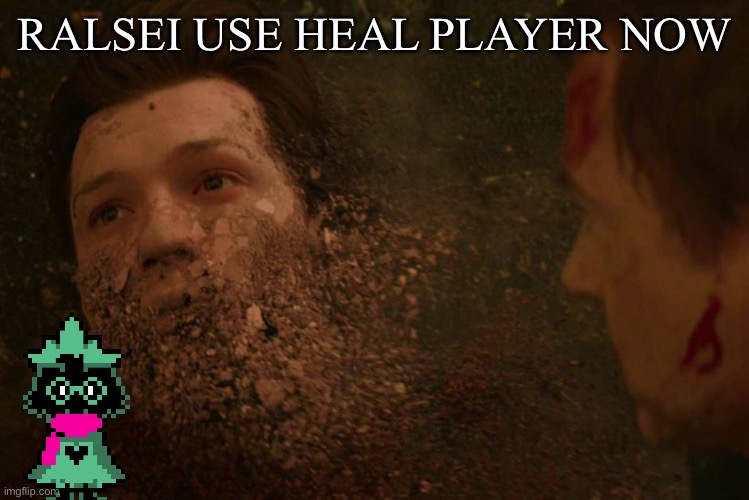 Tom NO | RALSEI USE HEAL PLAYER NOW | image tagged in spiderman getting thanos snapped | made w/ Imgflip meme maker