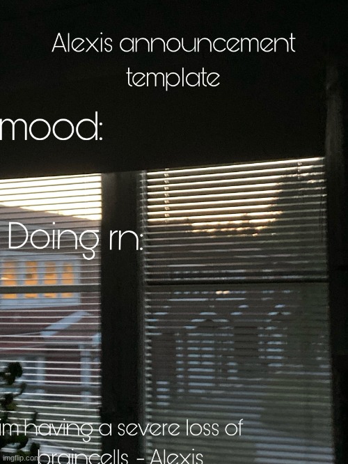 image tagged in alexis announcement template | made w/ Imgflip meme maker