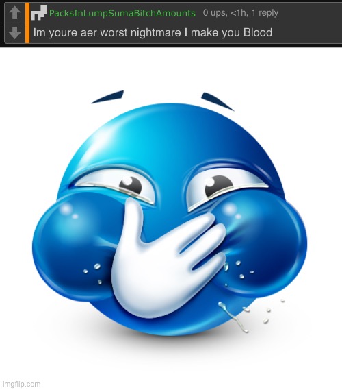 image tagged in blue emoji laughing | made w/ Imgflip meme maker