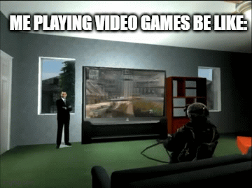 me playing games - Imgflip