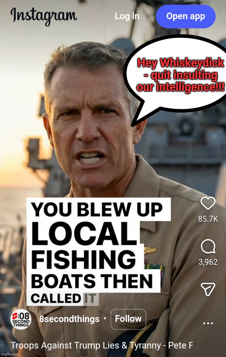 Hey Whiskeydick - quit insulting our intelligence!!! | made w/ Imgflip meme maker